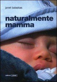 Naturalmente mamma - Janet Balaskas - copertina