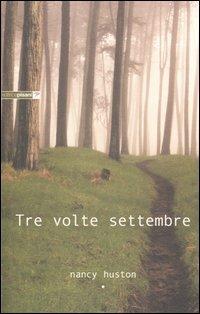 Tre volte settembre - Nancy Huston - copertina