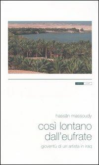 Così lontano dall'Eufrate. Gioventù di un artista in Iraq - Hassan Massoudy - copertina