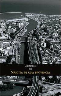 Nascita di una provincia. Politica e amministrazione in Abruzzo (1920-1927) - Luigi Ponziani - copertina