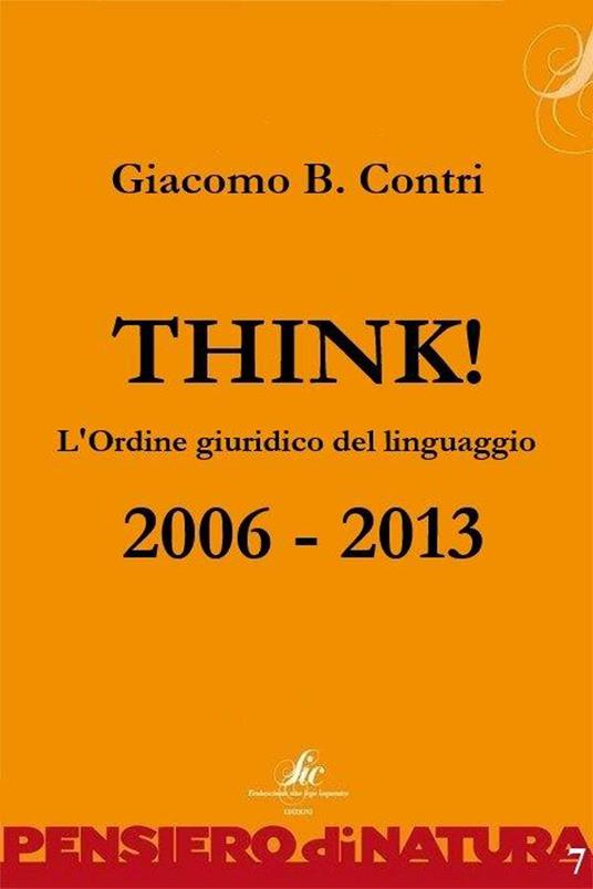 Think! L'ordine giuridico del linguaggio. 2006-2013 - Giacomo B. Contri - ebook