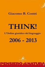 Think! L'ordine giuridico del linguaggio. 2006-2013