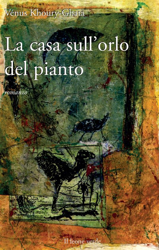 La casa sull'orlo del pianto - Vénus Khoury-Ghata - copertina