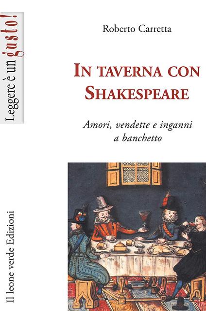 In taverna con Shakespeare. Amori, vendette e inganni a banchetto - Roberto Carretta - copertina