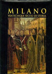 Milano. 25 secoli di storia attraverso i suoi personaggi. Ediz. illustrata - copertina