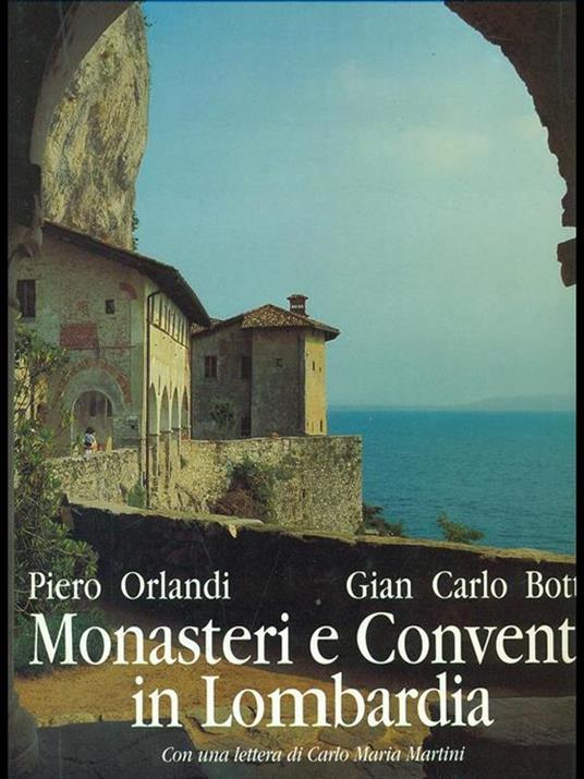 Monasteri e conventi in Lombardia. Ediz. italiana e inglese - G. Carlo Botti,Piero Orlandi - copertina