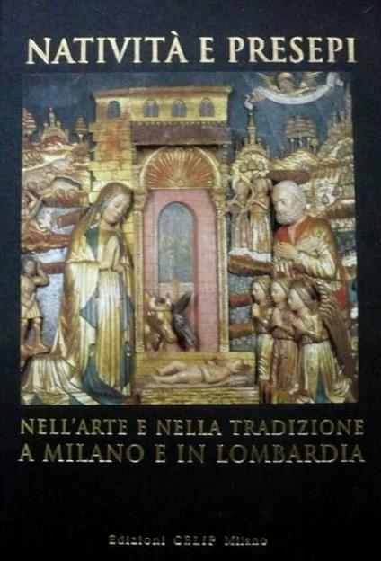 Natività e presepi. Nell'arte e nella tradizione a Milano e in Lombardia - copertina