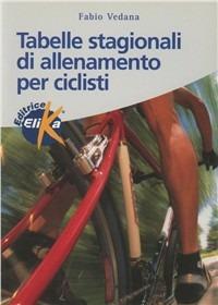 Tabelle stagionali di allenamento per ciclisti - Fabio Vedana - copertina