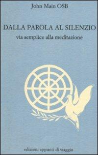 Dalla parola al silenzio. Via semplice alla meditazione - copertina