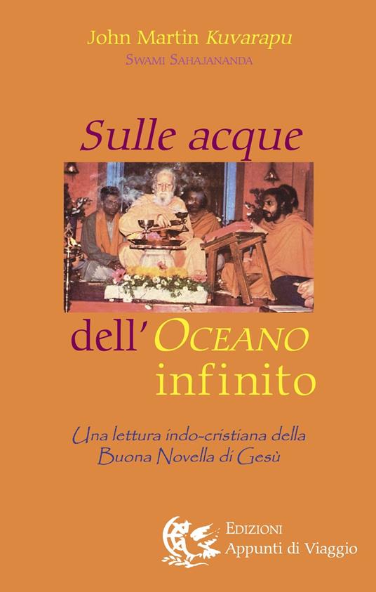 Sulle acque dell'oceano infinito. Una lettura indo-cristiana della buona novella di Gesù - John Martin Kuvarapu - copertina