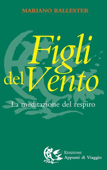 Figli del vento. La meditazione del respiro - Mariano Ballester - copertina