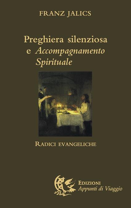 Preghiera silenziosa e accompagnamento spirituale. Radici evangeliche - Franz Jalics - copertina