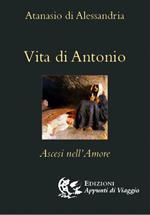 Vita di Antonio. Ascesi nell'amore