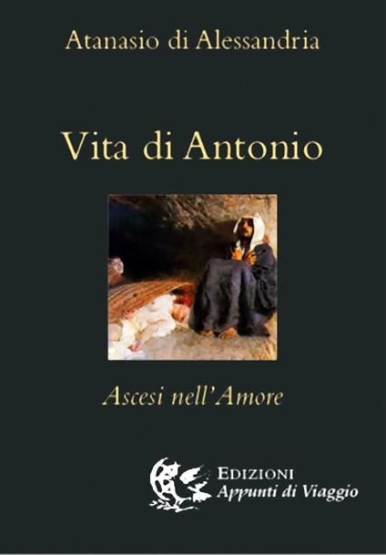 Vita di Antonio. Ascesi nell'amore - Atanasio (sant') - copertina