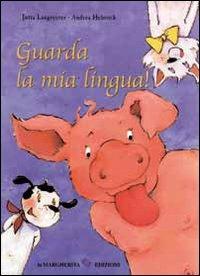 Guarda la mia lingua! - Andrea Hebrock,Jutta Langreuter - copertina