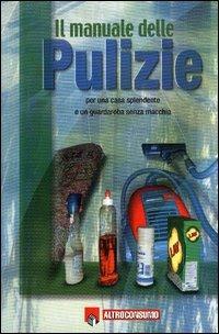 Il manuale delle pulizie. Per una casa splendete e un guardaroba senza macchia - Rossella Molaschi - copertina