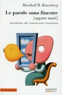 Le parole sono finestre (oppure muri). Introduzione alla comunicazione nonviolenta - Bertram Rosenberg Marshall - copertina