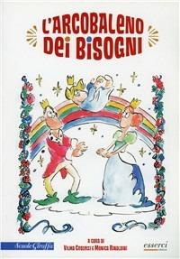 L' arcobaleno dei bisogni - Vilma Costetti,Monica Rinaldini - copertina