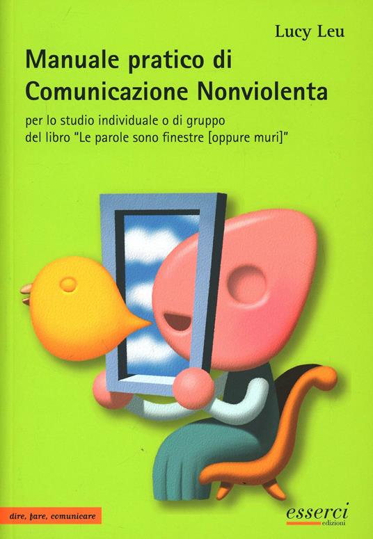 Manuale pratico di comunicazione nonviolenta per lo studio individuale o di gruppo del libro «Le parole sono finestre (oppure muri)» - Lucy Lev - copertina