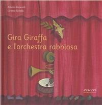 Gira Giraffa e l'orchestra rabbiosa - Loretta Serofilli,Alberto Benevelli - copertina