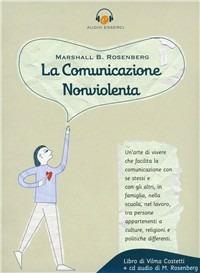 La comunicazione nonviolenta. Con CD - Marshall B. Rosenberg - copertina