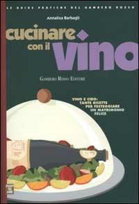 Cucinare con il vino - Annalisa Barbagli - copertina