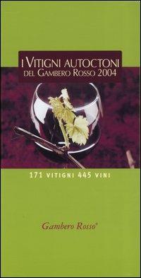 I vitigni autoctoni del Gambero Rosso 2004 - copertina