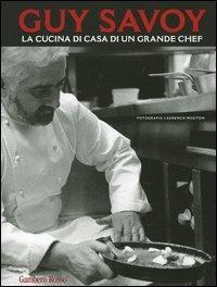 Guy Savoy. La cucina di casa di un grande chef - copertina