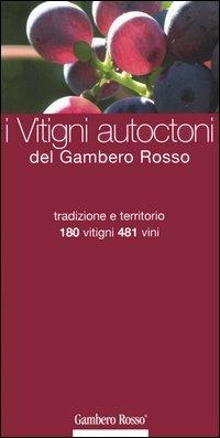 I vitigni autoctoni del Gambero Rosso 2006. Tradizione e territorio. 180 vitigni, 481 vini - copertina