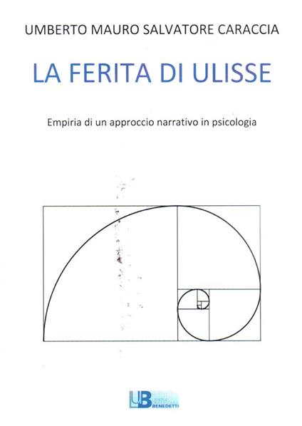 La ferita di Ulisse. Empiria di un approccio narrativo in psicologia - Umberto Mauro Salvatore Caraccia - copertina
