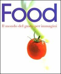 Food. Il mondo del gusto per immagini - Christian Teubner - copertina