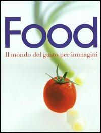 Food. Il mondo del gusto per immagini - Christian Teubner - copertina