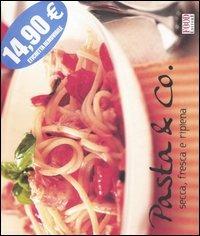 Pasta & Co. Secca, fresca e ripiena - copertina
