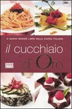 Il cucchiaio d'oro. Il nuovo grande libro della cucina italiana