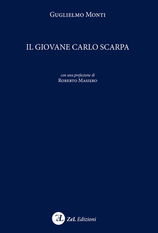 Il giovane Carlo Scarpa - Guglielmo Monti - copertina