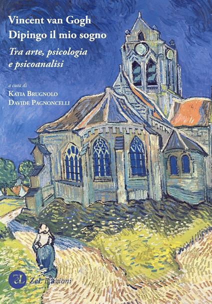 Vincent van Gogh. Dipingo il mio sogno - Katia Brugnolo,Davide Pagnoncelli - copertina