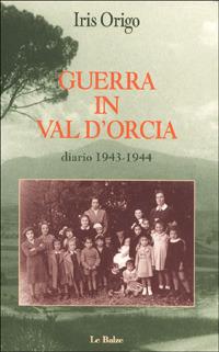 Guerra in Val d'Orcia. Diario 1943-1944 - Iris Origo - copertina