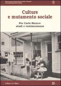 Culture e mutamento sociale. Per Carla Bianco: studi e testimonianze - copertina