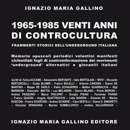 1965-1985 venti anni di controcultura. Frammenti storici dell'underground italiana - Ignazio Maria Gallino - copertina