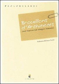 Brouillons d'architects. Una lezione sul disegno inventivo - Paolo Belardi - copertina
