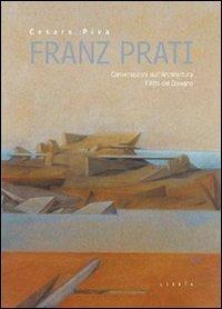 Franz Prati. Conversazioni sull'architettura. L'atto del disegno - Cesare Piva - copertina