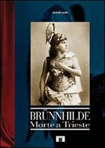 Brünnhilde. Morte a Trieste