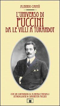 L'universo di Puccini da Le Villi a Turandot - Alberto Cantù - copertina