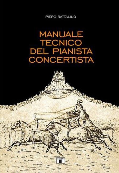 Manuale tecnico del pianista concertista - Piero Rattalino - copertina