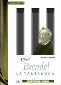 Alfred Brendel. La tartaruga - Piero Rattalino - copertina