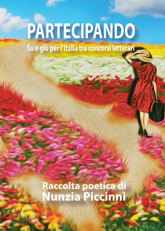 Partecipando. Su e giù per l'Italia tra concorsi letterari - Nunzia Piccinni - copertina