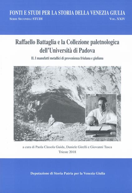 Raffaello Battaglia e la collezione paleontologica dell'Università di Padova. Vol. 2: manufatti metallici di provenienza friulana e giuliana, I. - copertina