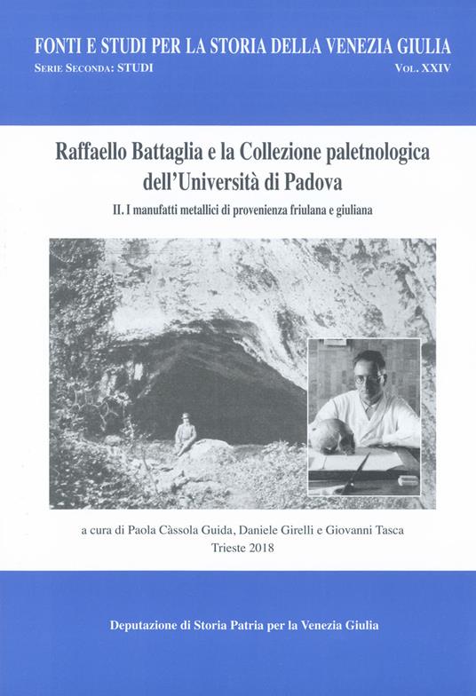 Raffaello Battaglia e la collezione paleontologica dell'Università di Padova. Vol. 2: manufatti metallici di provenienza friulana e giuliana, I. - copertina