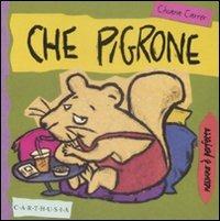 Che pigrone. Tibò, un ghiro un po' pigro - Chiara Carrer - copertina