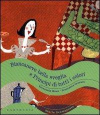 Biancaneve bella sveglia e principi di tutti i colori - Emanuela Nava,Francesca Crovara - copertina